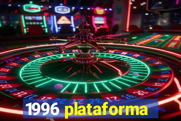 1996 plataforma